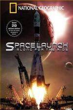 Watch National Geographic Special Space Launch - Along For the Ride Vidbull