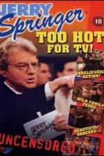 Watch Jerry Springer Too Hot for TV Vidbull