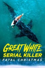 Watch Great White Serial Killer: Fatal Christmas Vidbull