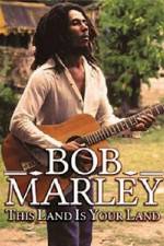 Watch Bob Marley -This Land Is Your Land Vidbull