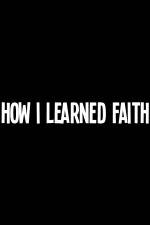 Watch How I Learned Faith Vidbull