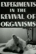 Watch Experiments in the Revival of Organisms (Short 1940) Vidbull