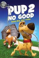 Watch Pup 2 No Good Vidbull