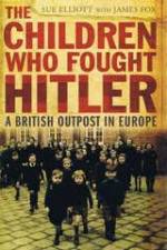 Watch The Children Who Fought Hitler Vidbull