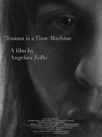 Watch Trauma Is a Time Machine Vidbull