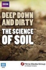 Watch Deep, Down and Dirty: The Science of Soil Vidbull