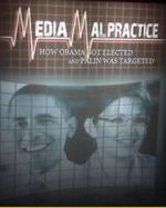 Watch Media Malpractice: How Obama Got Elected and Palin Was Targeted Vidbull