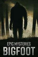Watch Epic Mysteries: Bigfoot Vidbull