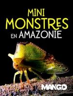 Watch Mini Monsters of Amazonia Vidbull