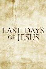 Watch Last Days of Jesus Vidbull