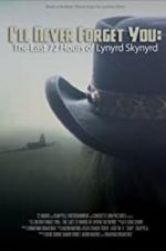 Watch I\'ll Never Forget You: The Last 72 Hours of Lynyrd Skynyrd Vidbull