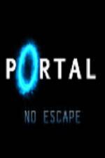Watch Portal No Escape Vidbull