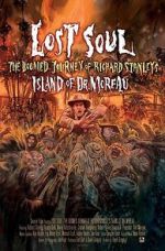 Watch Lost Soul: The Doomed Journey of Richard Stanley\'s Island of Dr. Moreau Vidbull