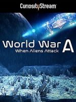 Watch World War A: Aliens Invade Earth Vidbull