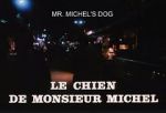 Watch Le chien de Monsieur Michel Vidbull