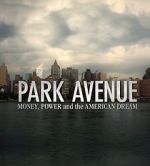 Watch Park Avenue: Money, Power and the American Dream Vidbull