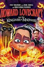 Watch Howard Lovecraft and the Kingdom of Madness Vidbull