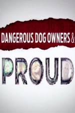 Watch Dangerous Dog Owners and Proud Vidbull