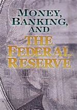 Watch Money, Banking and the Federal Reserve Vidbull