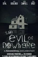 Watch The Evil of Nowhere: A Paranormal Documentary Vidbull