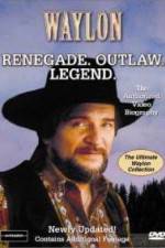 Watch Waylon Renegade Outlaw Legend Vidbull