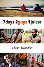 Watch 7 Days 2 Guys 1 Juicer Vidbull