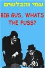 Watch Big Gus, What's the Fuss? Vidbull