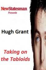 Watch Hugh Grant - Taking on the Tabloids Vidbull