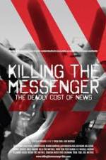 Watch Killing the Messenger: The Deadly Cost of News Vidbull