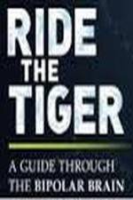 Watch Ride the Tiger: A Guide Through the Bipolar Brain Vidbull
