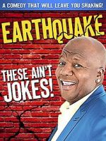 Watch Earthquake: These Ain\'t Jokes (TV Special 2014) Vidbull