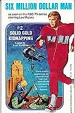 Watch The Six Million Dollar Man: The Solid Gold Kidnapping Vidbull
