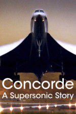 Watch Concorde: A Supersonic Story Vidbull