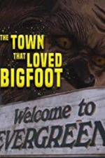 Watch The Town that Loved Bigfoot Vidbull