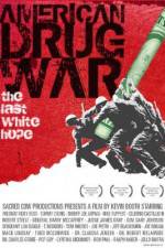 Watch American Drug War The Last White Hope Vidbull