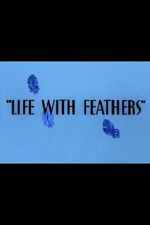 Watch Life with Feathers (Short 1945) Vidbull