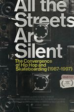 Watch All the Streets Are Silent: The Convergence of Hip Hop and Skateboarding (1987-1997) Vidbull