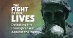 Watch The Fight of Our Lives: Defeating the Ideological War Against the West Vidbull