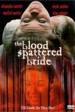 Watch The Blood Spattered Bride Vidbull