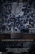 Watch A Guidebook to Killing Your Ex Vidbull