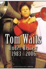 Watch Tom Waits - Under Review: 1983-2006 Vidbull