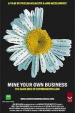 Watch Mine Your Own Business The Dark Side of Environmentalism Vidbull