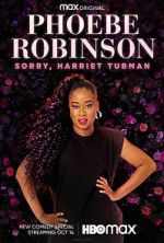 Watch Phoebe Robinson: Sorry, Harriet Tubman (TV Special 2021) Vidbull
