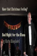 Watch Bad Night for the Blues Vidbull