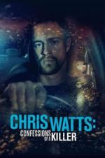 Watch Chris Watts: Confessions of a Killer Putlocker