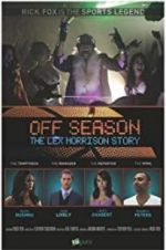 Watch Off Season: The Lex Morrison Story Vidbull