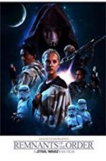 Watch Remnants of the Order: A Star Wars Fan Film Vidbull
