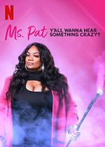 Watch Ms. Pat: Y\'all Wanna Hear Something Crazy? (TV Special 2022) Vidbull