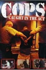 Watch COPS: Caught in the Act Vidbull