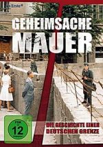 Watch Geheimsache Mauer - Die Geschichte einer deutschen Grenze Vidbull